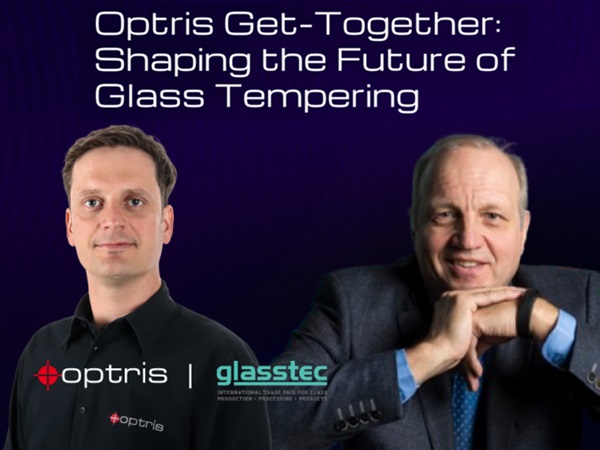 Optris Get-Together: Shaping the Future of Glass Tempering