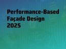 Performance-Based Façade Design 2025