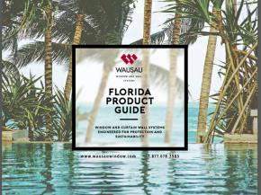 Florida Product Guide: Window and Curtainwall Systems Engineered for Protection and Sustainability
