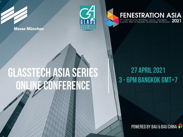 Glasstech Asia / Fenestration Asia 2021 Series: Upcoming Events for 2021