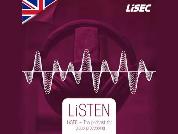 LiSEC Launches LiSTEN LiSEC: The Podcast for Glass Processors