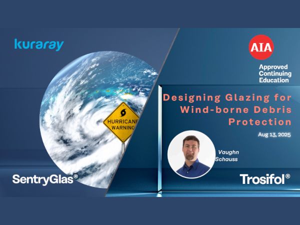 AIA-Accredited Webinar to Explore Designing Glazing for Wind-Borne Debris Protection AIA-Accredited Webinar to Explore Designing Glazing for Wind-Borne Debris Protection